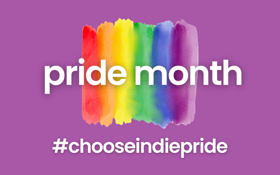 This Pride Month: Choose Indie Pride