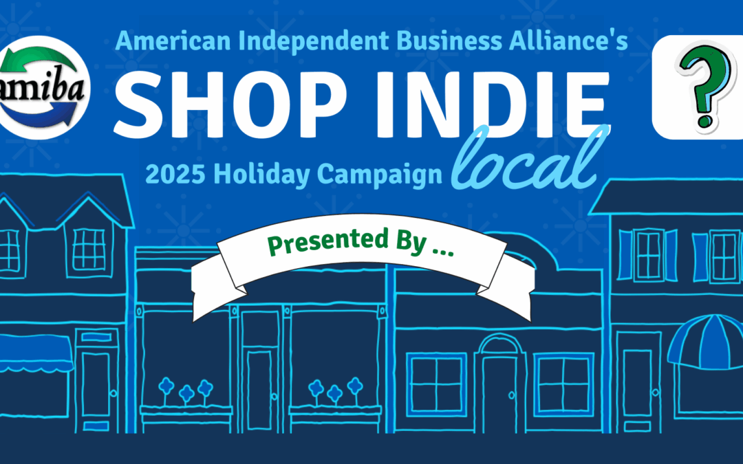 2025 Shop Indie Local Holiday Campaign Sponsored By … YOU?