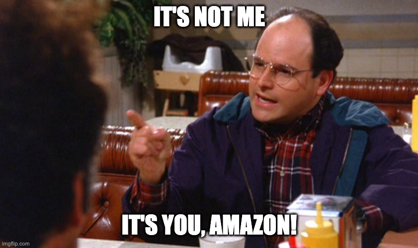 Amazon, we don’t just need to break up. We need to break YOU up.