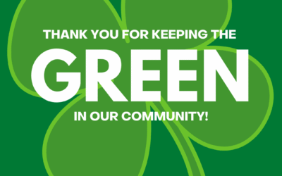 St. Patrick’s Day: Keep the Green In Your Community